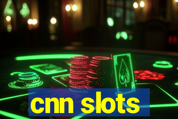 cnn slots