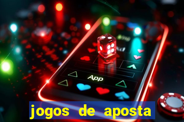 jogos de aposta que d?o dinheiro