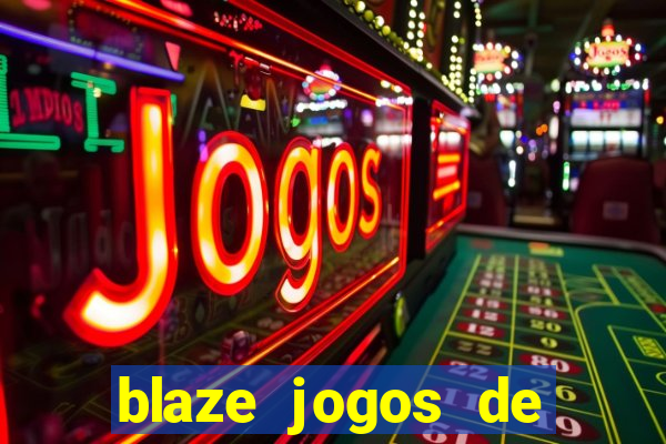 blaze jogos de aposta online