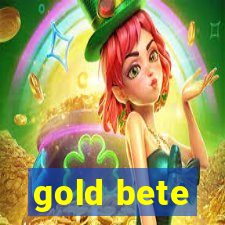 gold bete