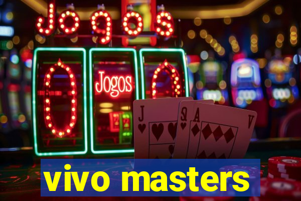 vivo masters