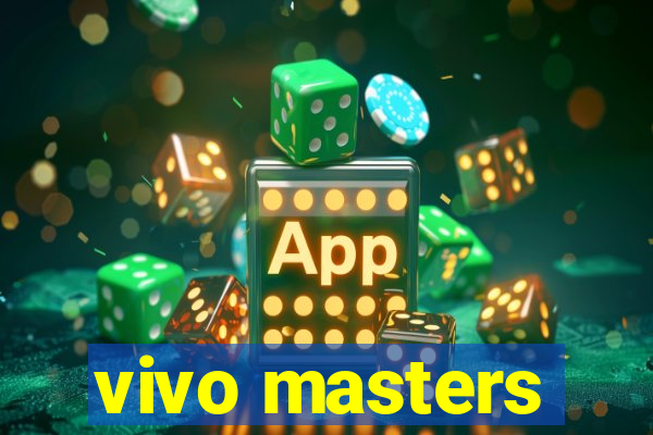 vivo masters