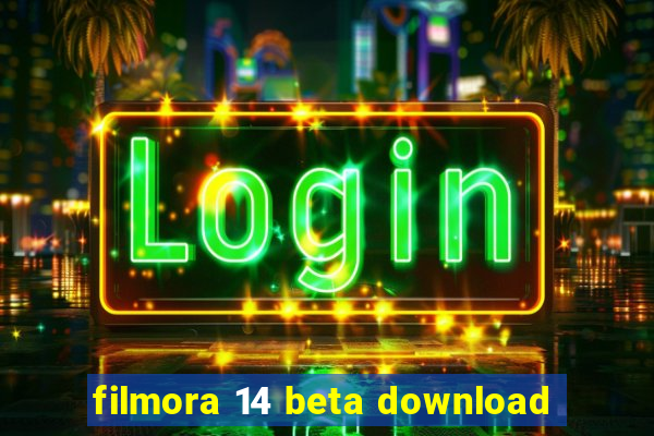 filmora 14 beta download