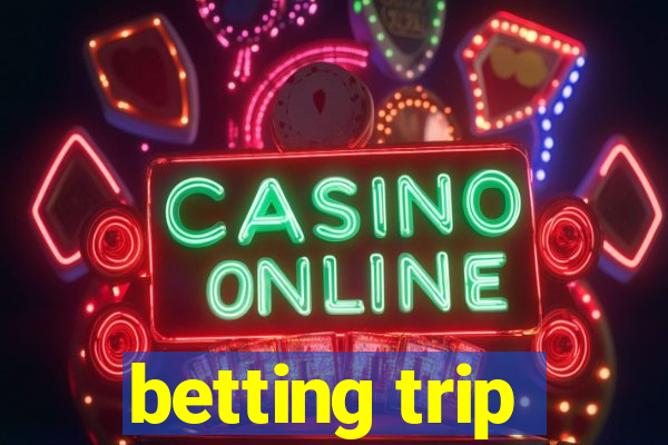 betting trip