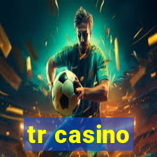 tr casino