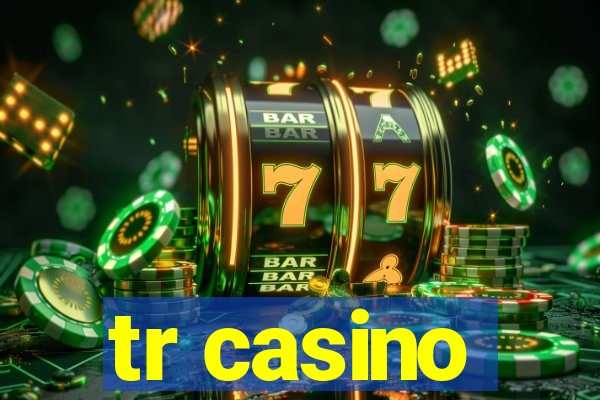 tr casino