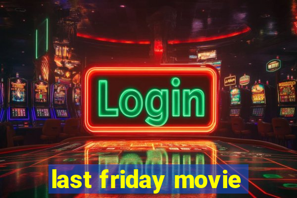 last friday movie