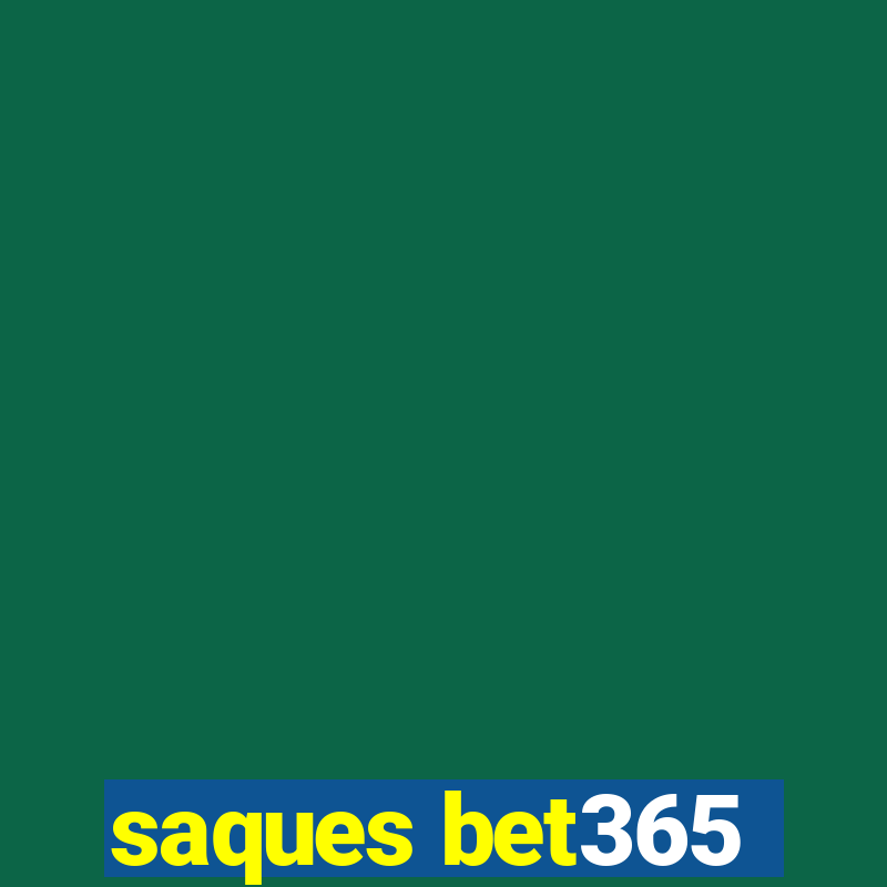 saques bet365