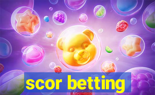 scor betting