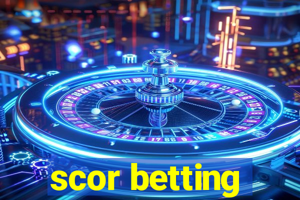 scor betting