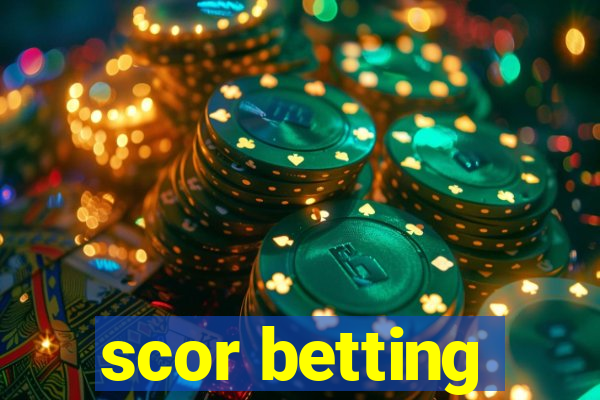 scor betting