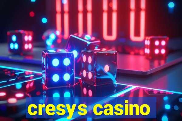 cresys casino