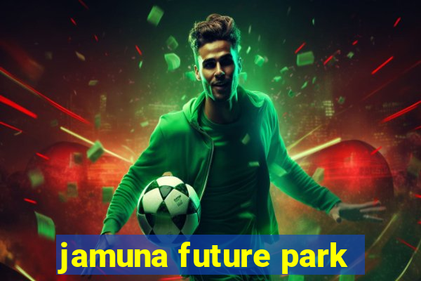 jamuna future park