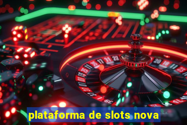 plataforma de slots nova