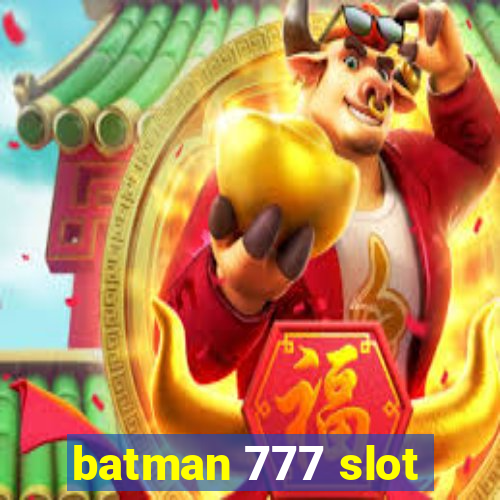 batman 777 slot