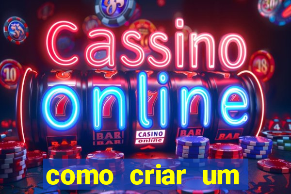 como criar um casino online