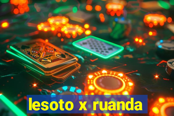 lesoto x ruanda