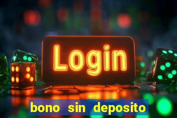 bono sin deposito casino online