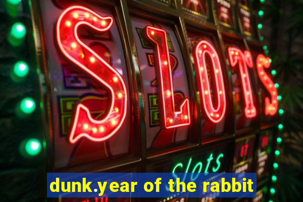 dunk.year of the rabbit