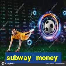 subway money deposito 1 real