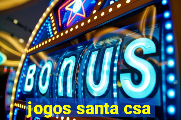 jogos santa csa