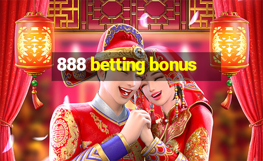 888 betting bonus