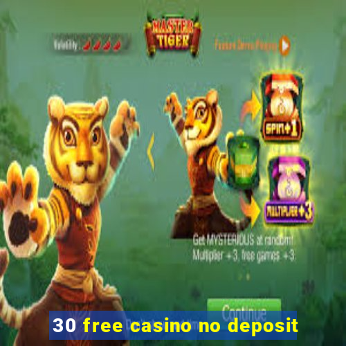 30 free casino no deposit