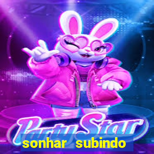 sonhar subindo degraus jogo do bicho