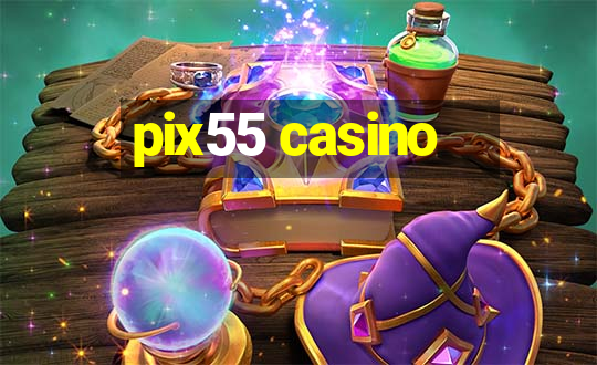 pix55 casino