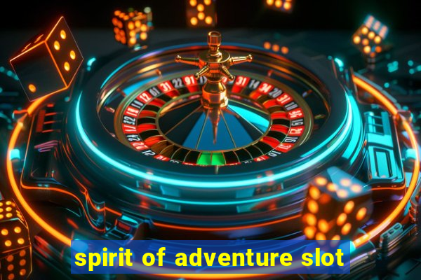 spirit of adventure slot