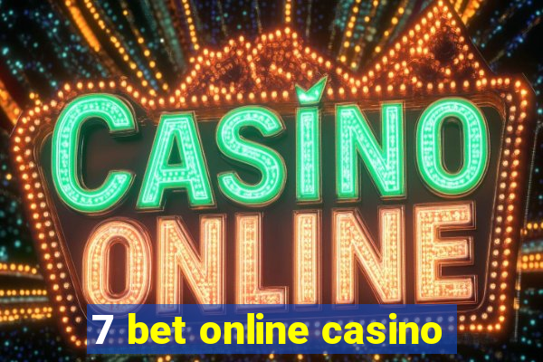 7 bet online casino