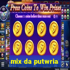 mix da putwria