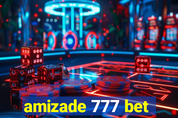 amizade 777 bet