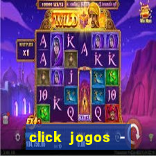 click jogos - ganhar dinheiro