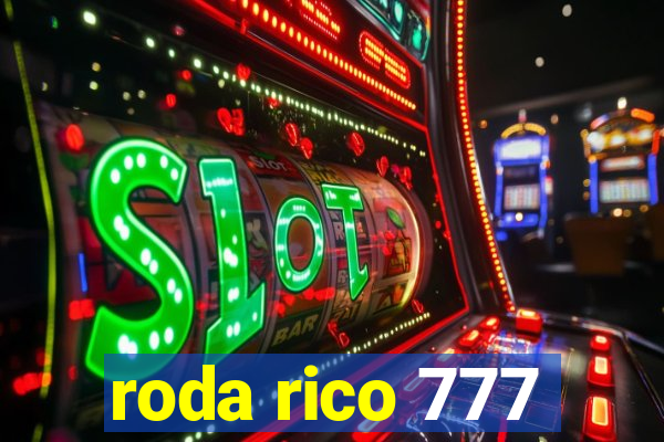 roda rico 777