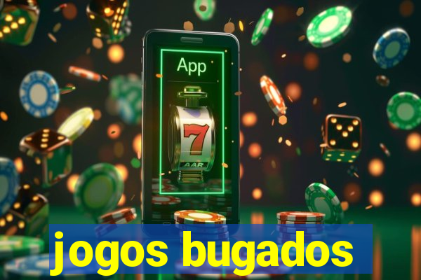 jogos bugados