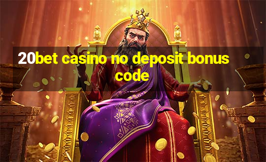 20bet casino no deposit bonus code