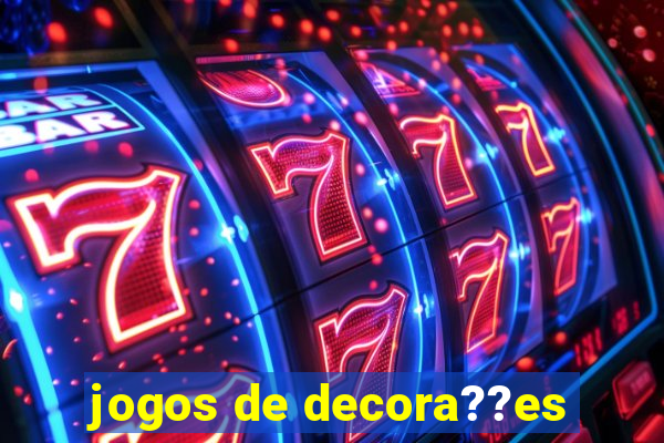 jogos de decora??es