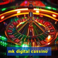 mk digital cassino