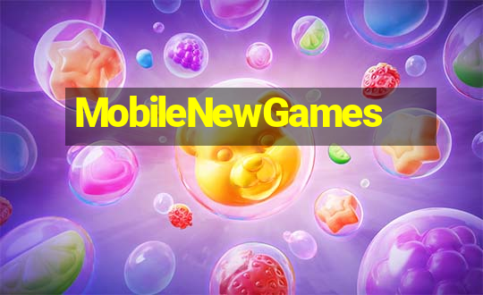 MobileNewGames