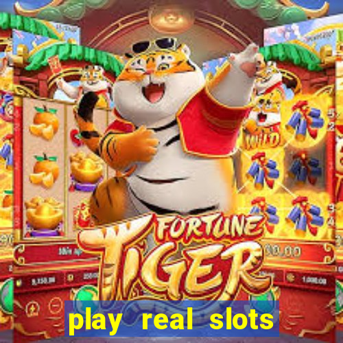 play real slots for real money