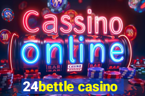 24bettle casino