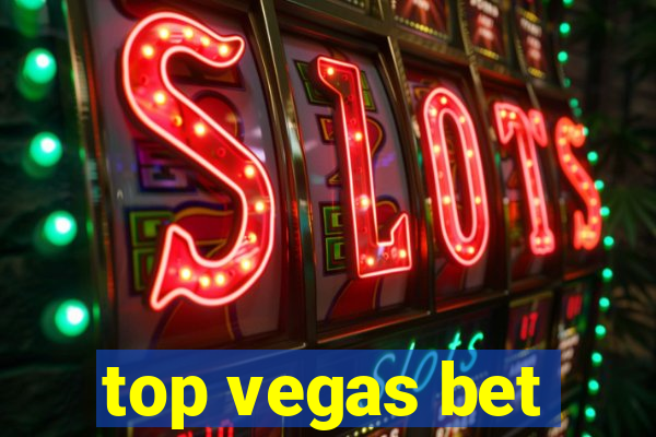 top vegas bet