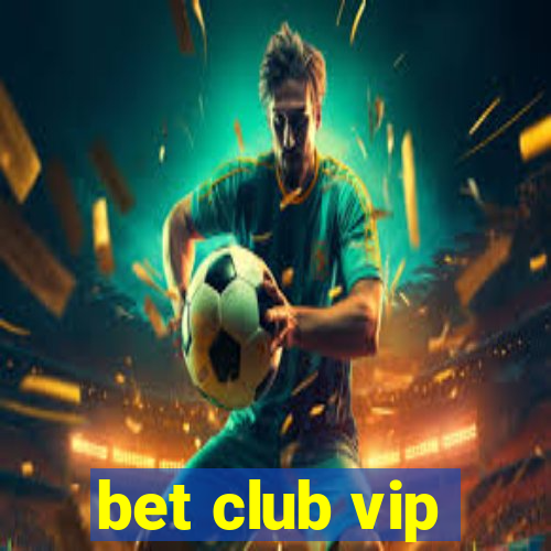 bet club vip