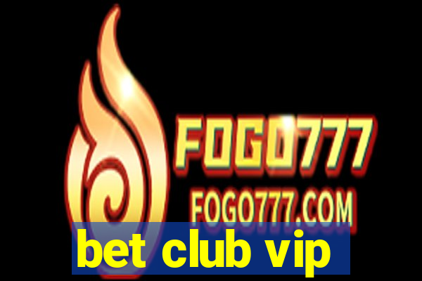 bet club vip