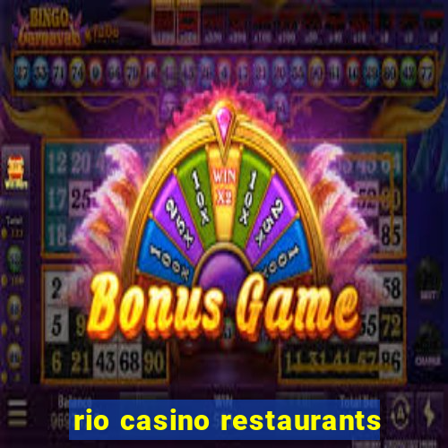 rio casino restaurants