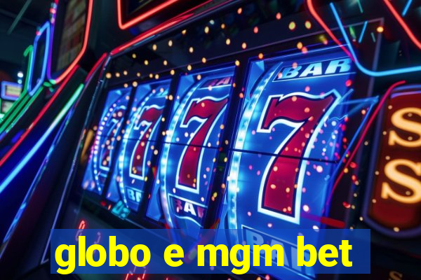 globo e mgm bet