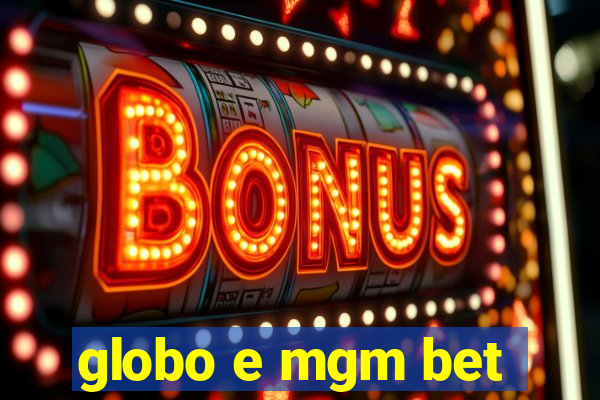 globo e mgm bet