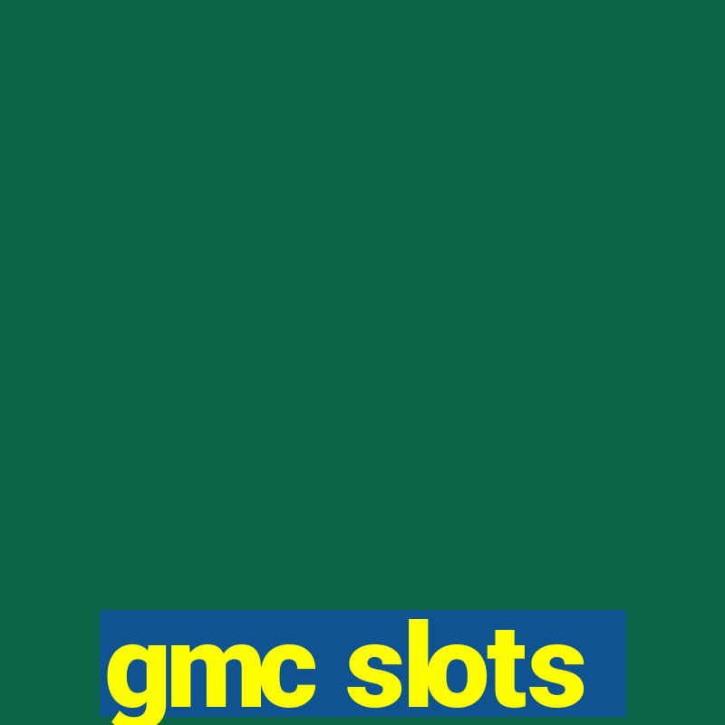 gmc slots