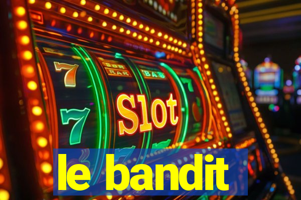 le bandit